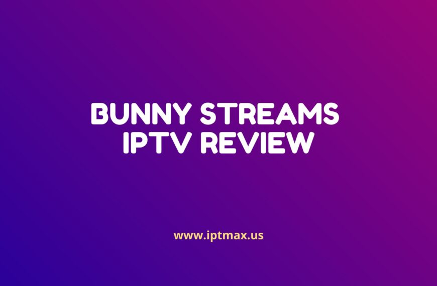 bunny streams iptv review