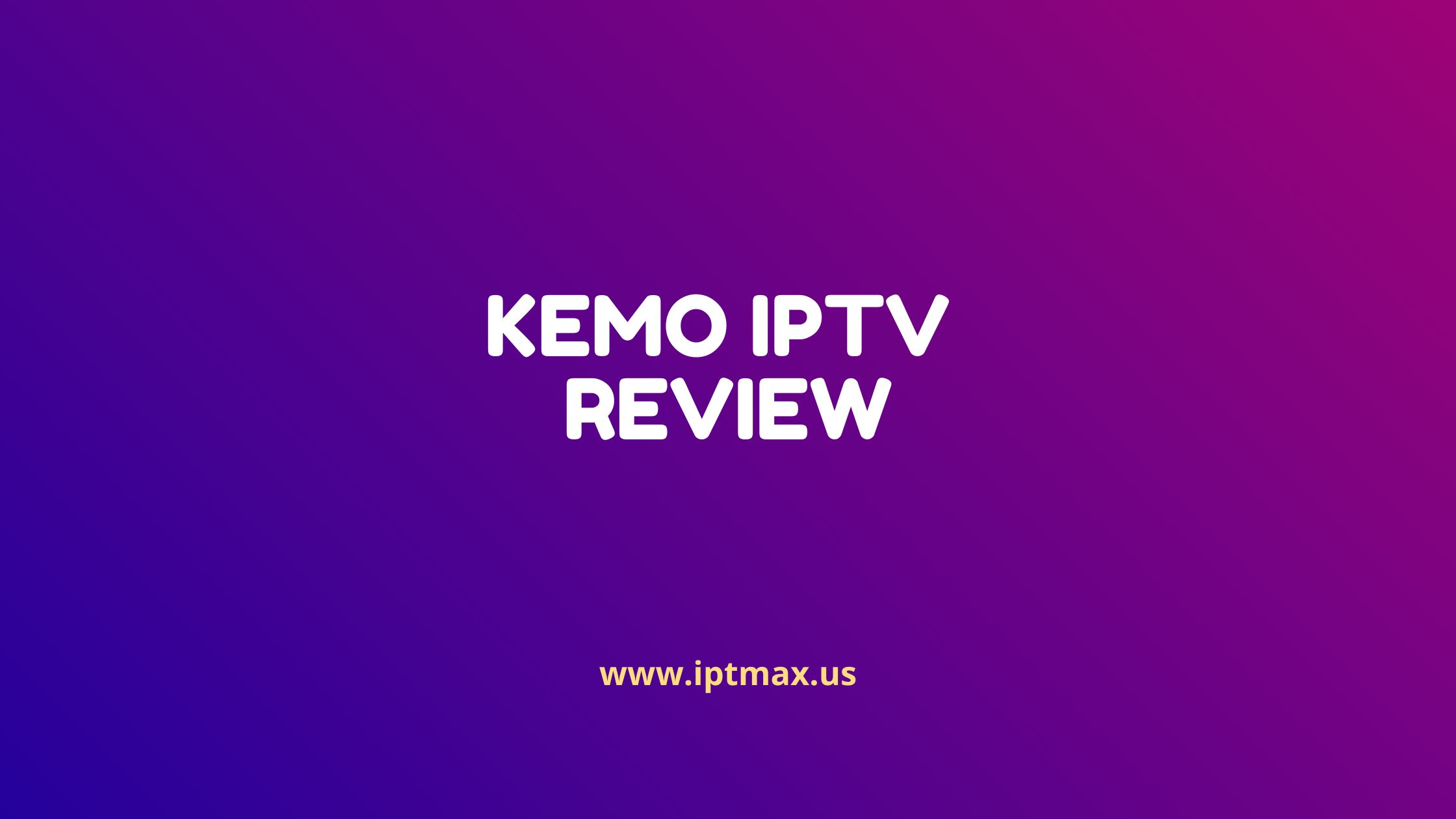 kemo-iptv-review